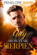 Okładka - Gdy skończy się sierpień - Penelope Ward