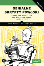 Okładka - Genialne skrypty powłoki. Ponad 100 rozwiązań dla systemów Linux, macOS i Unix - Dave Taylor, Brandon Perry