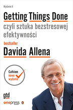 Okładka - Getting Things Done, czyli sztuka bezstresowej efektywności. Wydanie II - David Allen