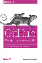 Okładka - GitHub. Przyjazny przewodnik - Peter Bell, Brent Beer