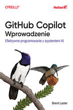Okładka - GitHub Copilot. Wprowadzenie. Efektywne programowanie z asystentem AI - Brent Laster