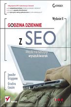 Okładka - Godzina dziennie z SEO. Wejdź na szczyty wyszukiwarek. Wydanie II - Jennifer Grappone, Gradiva Couzin