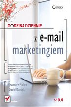 Okładka - Godzina dziennie z e-mail marketingiem - Jeanniey Mullen, David Daniels