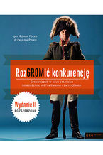 Okładka - RozGROMić konkurencję. Sprawdzone w boju strategie dowodzenia, motywowania i zwyciężania. Wydanie II rozszerzone - Paulina Polko, Roman Polko