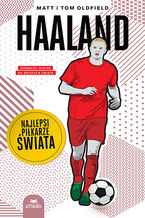 Okładka - Haaland. Najlepsi piłkarze świata - Matt Oldfield, Tom Oldfield