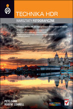 Okładka - Technika HDR. Warsztaty fotograficzne - Pete Carr, Robert Correll