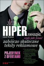 Okładka - HIPERswazja, czyli jak pisać zabójczo skuteczne teksty reklamowe - Jakub Woźniak