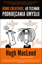 Okładka - HOMO CREATIVUS. 40 technik podkręcania umysłu - Hugh MacLeod