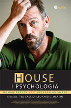 Okładka - House i psychologia. Humanitaryzm jest przereklamowany - Ted Cascio, Leonard L. Martin
