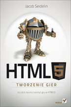 Okładka - HTML5. Tworzenie gier - Jacob Seidelin