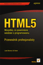 Okładka - HTML5. Wszystko, co powinniście wiedzieć o programowaniu. Przewodnik profesjonalisty - Luke Stevens, RJ Owen