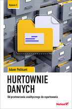 Okładka - Hurtownie danych. Od przetwarzania analitycznego do raportowania. Wydanie II - Adam Pelikant