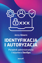 Okładka - Identyfikacja i autoryzacja. Poradnik administratora i inżyniera DevOps - Jerzy Wawro