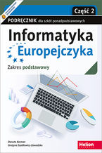 Okładka - Informatyka Europejczyka. Podręcznik dla szkół ponadpodstawowych. Zakres podstawowy. Część 2 - Danuta Korman, Grażyna Szabłowicz-Zawadzka