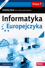 Okładka - Informatyka Europejczyka. Podręcznik dla szkoły podstawowej. Klasa 7 (Wydanie II) - Jolanta Pańczyk