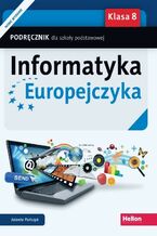 Okładka - Informatyka Europejczyka. Podręcznik dla szkoły podstawowej. Klasa 8 (Wydanie II) - Jolanta Pańczyk