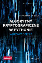 Okładka - Algorytmy kryptograficzne w Pythonie. Wprowadzenie - Shannon W. Bray