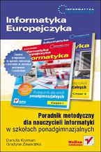 Okładka - Informatyka Europejczyka. Poradnik metodyczny dla nauczycieli informatyki w szkołach ponadgimnazjalnych - Danuta Korman, Grażyna Zawadzka