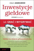 Okładka - Inwestycje giełdowe. Jak grać i wygrywać. Wydanie II rozszerzone - Adam Jagielnicki