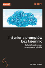 Okładka - Inżynieria promptów bez tajemnic. Sztuka kreatywnego generowania tekstów - Gilbert Mizrahi