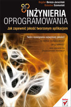 Okładka - Inżynieria oprogramowania. Jak zapewnić jakość tworzonym aplikacjom - Bogdan Bereza-Jarociński, Bolesław Szomański