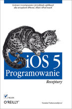 Okładka - iOS 5. Programowanie. Receptury - Vandad Nahavandipoor