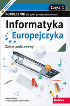 Okładka - Informatyka Europejczyka. Podręcznik dla szkół ponadpodstawowych. Zakres podstawowy. Część 1 - Danuta Korman, Grażyna Szabłowicz-Zawadzka