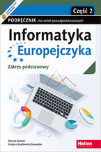 Okładka - Informatyka Europejczyka. Podręcznik dla szkół ponadpodstawowych. Zakres podstawowy. Część 2 (wydanie z numerem dopuszczenia) - Danuta Korman, Grażyna Szabłowicz-Zawadzka