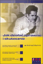 Okładka - Jak działać sprawnie i skutecznie - Andrzej Machnik