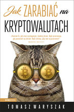Okładka - Jak zarabiać na kryptowalutach - Tomasz Waryszak