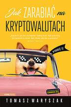 Okładka - Jak zarabiać na kryptowalutach. Wydanie II - Tomasz Waryszak
