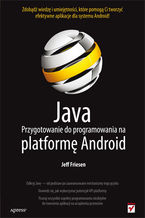Okładka - Java. Przygotowanie do programowania na platformę Android - Jeff Friesen