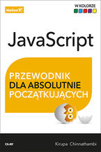 Okładka - JavaScript. Przewodnik dla absolutnie początkujących - Kirupa Chinnathambi