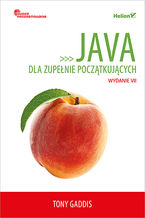 Okładka - Java dla zupełnie początkujących. Owoce programowania. Wydanie VII - Tony Gaddis