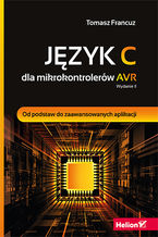 Okładka - Język C dla mikrokontrolerów AVR. Od podstaw do zaawansowanych aplikacji. Wydanie II - Tomasz Francuz