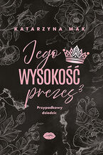 Jego wysokość prezes 3. Przypadkowy dziedzic