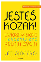 Okładka - Jesteś kozak! Uwierz w siebie i zacznij żyć pełnią życia - Jen Sincero