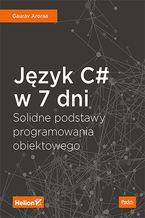 Okładka - Język C# w 7 dni. Solidne podstawy programowania obiektowego - Gaurav Aroraa