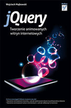 Okładka - jQuery. Tworzenie animowanych witryn internetowych - Wojciech Majkowski