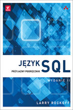 Okładka - Język SQL. Przyjazny podręcznik. Wydanie II - Larry Rockoff