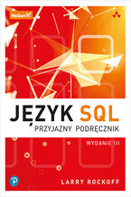Okładka - Język SQL. Przyjazny podręcznik. Wydanie III - Larry Rockoff