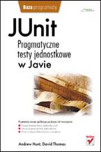 Okładka - JUnit. Pragmatyczne testy jednostkowe w Javie - Andy Hunt, Dave Thomas