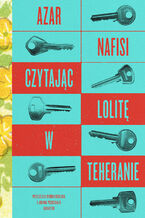 Okładka - Czytając „Lolitę” w Teheranie - Azar Nafisi