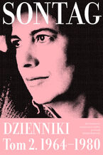 Okładka - Jak świadomość związana jest z ciałem. Dzienniki, tom 2, 1964–1980 - Susan Sontag