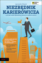 Okładka - Niezbędnik karierowicza, czyli jak zrobić błyskotliwą karierę w wielkim mieście - Agnieszka Wiącek