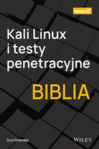 Okładka - Kali Linux i testy penetracyjne. Biblia - Gus Khawaja