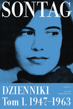 Okładka - Odrodzona. Dzienniki, tom 1, 1947–1963 - Susan Sontag