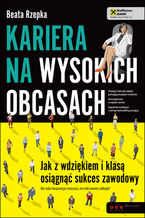 Okładka - Kariera na wysokich obcasach. Jak z wdziękiem i klasą osiągnąć sukces zawodowy - Beata Rzepka