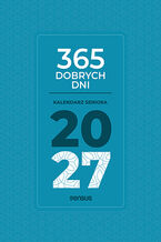 Okładka - 365 dobrych dni. Kalendarz seniora 2027 - Katarzyna Wrotek