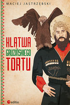 Okładka - Klątwa gruzińskiego tortu - Maciej Jastrzębski
